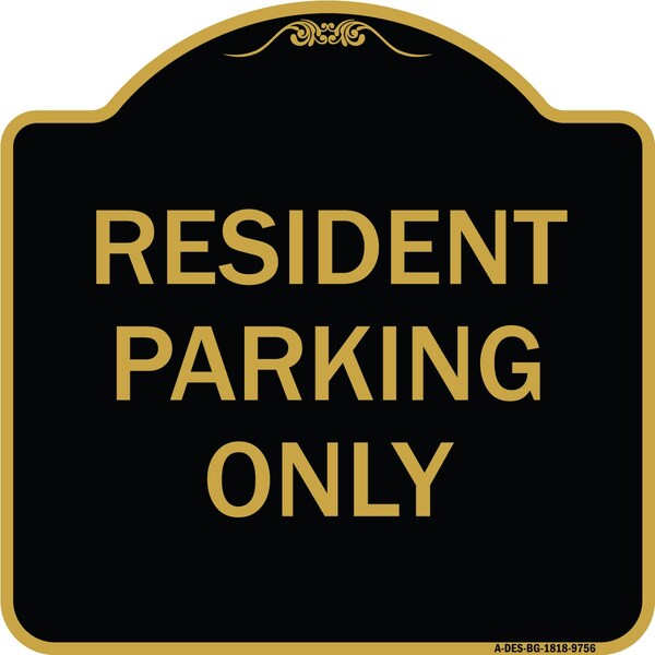 Designer Series-Resident Parking Only, Black & Gold Heavy-Gauge Aluminum, 18" x 18", BG-1818-9756
